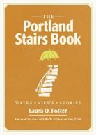 Laura O. Foster - The Portland Stairs Book