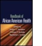 Robert L. Hampton, Richard Briscoe, Raymond L. Crowel, Thomas P. Gullotta, Robert L. Hampton, Robert L. (Tennessee State University Hampton... - Handbook of African American Health
