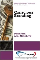 Funk, David Funk, Anne M. Levis, Anne Marie Levis - Conscious Branding