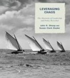 John R. Shoup, John R. Studer Shoup, John R./ Studer Shoup, Shoup John R., Susan Clark Studer, Studer Susan Clark - Leveraging Chaos