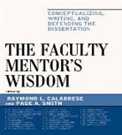 Raymond L. Calabrese, Raymond L. Smith Calabrese, Raymond L./ Smith Calabrese, Raymond Smith Calabrese, Raymond L. Calabrese, Page Smith... - Faculty Mentor''s Wisdom