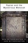 Ann Witherington, Ben Witherington, Ben Iii Witherington - Papias and the Mysterious Menorah