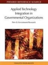 Vishanth Weerakkody - Applied Technology Integration in Governmental Organizations