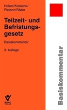Joachim Holwe, Michael Kossens, Cornelia Pielenz - Teilzeit- und Befristungsgesetz, Kommentar