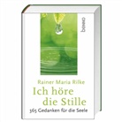 Rainer M. Rilke, Rainer Maria Rilke - Ich höre die Stille