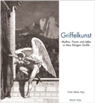 Max Klinger, Frank Zöllner - Griffelkunst. Mythos, Traum und Liebe in Max Klingers Grafik