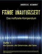 Andreas Arimont - Fringe unautorisiert - Das inoffizielle Kompendium Staffel 1: Alle Episoden, alle Geheimnisse, alle Fakten