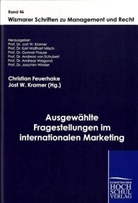 C. Feuerhake, Christia Feuerhake, Christian Feuerhake, J. W. Kramer, Jost W. Kramer, Karl Wolfhart Nitsch... - Ausgewählte Fragestellungen im Internationalen Marketing