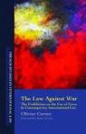 Olivier Corten - The Law Against War