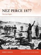 Robert Forczyk, Peter Dennis - Nez Perce 1877