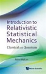 Remi Hakim, Remi Joel Hakim, Hakim Remi Joel, Remi Hakim - Introduction To Relativistic Statistical Mechanics: Classical And Quantum