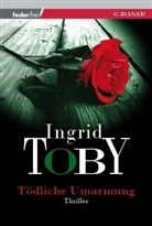 Ingrid Toby - Tödliche Umarmung