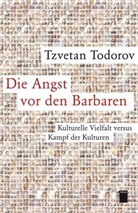 Tzvetan Todorov, Tzvetan (Prof. Dr.) Todorov, Ilse Utz - Die Angst vor den Barbaren