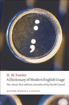D. (ed.) Crystal, H W Fowler, H. W. Fowler, H.W. Fowler, Henry Watson Fowler, David Crystal... - A Dictionary of Modern English Usage