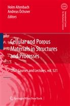 Hol Altenbach, Holm Altenbach, Öchsner, Öchsner, Andreas Öchsner - Cellular and Porous Materials in Structures and Processes