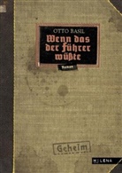 Otto Basil - Wenn das der Führer wüßte
