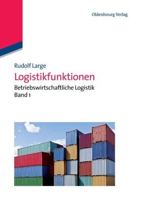 Rudolf Large, Rudolf O. Large - Betriebswirtschaftliche Logistik. Bd.1 Logistikfunktionen. Mit Dozentenmaterial zum Download