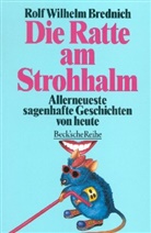 Rolf W Brednich, Rolf W. Brednich, Rolf Wilhelm Brednich - Die Ratte am Strohhalm