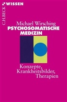 Michael Wirsching - Psychosomatische Medizin