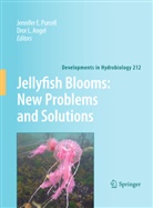 Dror L. Angel, Jennife E Purcell, Jennifer E Purcell, L Angel, L Angel, Jennifer E. Purcell - Jellyfish Blooms: New Problems and Solutions