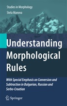 Stela Manova - Understanding Morphological Rules