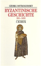 Georg Ostrogorsky - Byzantinische Geschichte 324-1453