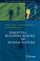 Ulrich J. Frey, Kai P Willführ, Charlott Störmer, Charlotte Störmer, Kai P. Willführ - Essential Building Blocks of Human Nature
