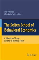 Axe Ockenfels, Axel Ockenfels, Sadrieh, Sadrieh, Abdolkarim Sadrieh - The Selten School of Behavioral Economics