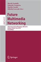 Eduard Cerqueira, Eduardo Cerqueira, Marília Curado, Marília Curado et al, Mikolaj Leszczuk, SHERALI ZEADALLY - Future Multimedia Networking