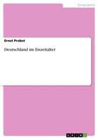 Ernst Probst - Deutschland im Eiszeitalter