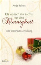 Antje Balters - Ich wünsch mir nichts, nur eine Kleinigkeit