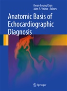 Kwan-Leun Chan, Kwan-Leung Chan, John P Veinot, John P. Veinot - Anatomic Basis of Echocardiographic Diagnosis