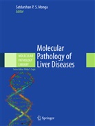 Philip T Cagle, Philip T. Cagle, Satdarshan P S Monga, Satdarshan P. S. Monga, Satdarsha P S Monga, Satdarshan P S Monga... - Molecular Pathology of Liver Diseases
