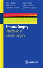Kirby I. Bland, M. D. Büchler, Markus W. Büchler, Attila Csendes, Michae G Sarr, Michael G Sarr... - Trauma Surgery