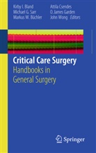 Kirby I. Bland, M. D. Büchler, Markus W. Büchler, Attila Csendes, Michae G Sarr, Michael G Sarr... - Critical Care Surgery