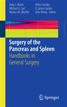 Kirby I. Bland, M. D. Büchler, Markus W. Büchler, Attila Csendes, Michae G Sarr, Michael G Sarr... - Surgery of the Pancreas and Spleen