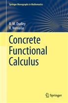 R Dudley, R M Dudley, R. M. Dudley, Richard M. Dudley, R Norvaia, R Norvaisa... - Concrete Functional Calculus