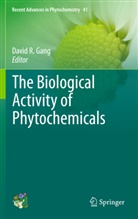 David Gang, David R Gang, David R. Gang, Davi R Gang, David R Gang - The Biological Activity of Phytochemicals