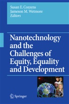 Susan Cozzens, Susan E Cozzens, Susan E. Cozzens, Susa E Cozzens, Susan E Cozzens, Wetmore... - Nanotechnology and the Challenges of Equity, Equality and Development