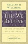 William Willimon, William H. Willimon - This We Believe