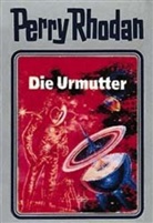 Perry Rhodan, Willia Voltz, William Voltz - Perry Rhodan - Bd. 53: Perry Rhodan - Die Urmutter