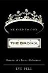 Eve Pell, Pell Eve - We Used to Own the Bronx