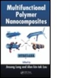 Jinsong Lau Leng, Alan Kin-Tak Lau, Jinsong Leng - Multifunctional Polymer Nanocomposites