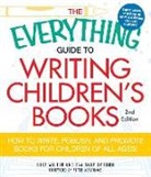 Peter Abrahams, Eva Gordon, Eva Sage Gordon, Eva Sage Gordon, Luke Wallin, Luke Gordon Wallin - The Everything Guide to Writing Children's Books