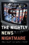 Stephen J. Farnsworth, Stephen J. Lichter Farnsworth, Stephen/ Lichter Farnsworth, Farnsworth Stephen J., Robert S. Lichter, S. Robert Lichter... - Nightly News Nightmare