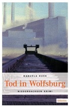 Manuela Kuck - Tod in Wolfsburg