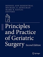 Michae E Zenilman, Michael E Zenilman, Mark R Katlic, Mark R. Katlic, Mark R Katlic, Ronnie A. Rosenthal... - Principles and Practice of Geriatric Surgery