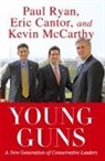 Eric Cantor, Eric/ Ryan Cantor, Kevin Mccarthy, Paul Ryan - Young Guns