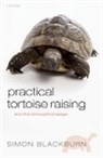 Simon Blackburn, Simon (University of Cambridge and University of North Carolina) Blackburn - Practical Tortoise Raising