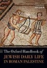 Catherine Hezser, Catherine (Professor of Jewish Studies Hezser, Hezser Catherine, Catherine Hezser, Hezser Catherine - Oxford Handbook of Jewish Daily Life in Roman Palestine